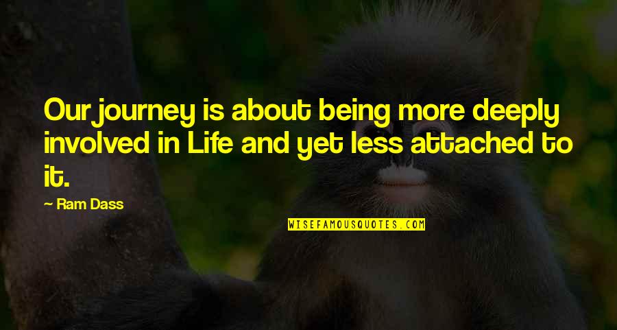Dark Sayings And Quotes By Ram Dass: Our journey is about being more deeply involved