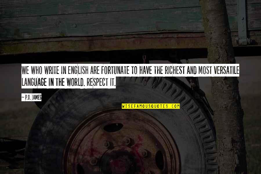 Dark Shadow Movie Quotes By P.D. James: We who write in English are fortunate to Dark Shadow Movie Quotes By P.D. James: We who write in English are fortunate to