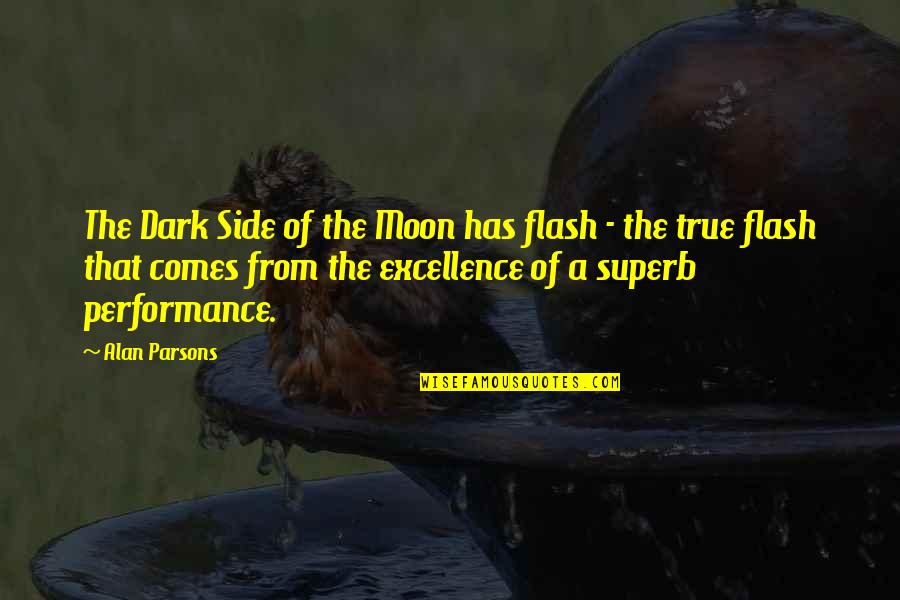 Dark Side Moon Quotes By Alan Parsons: The Dark Side of the Moon has flash Dark Side Moon Quotes By Alan Parsons: The Dark Side of the Moon has flash