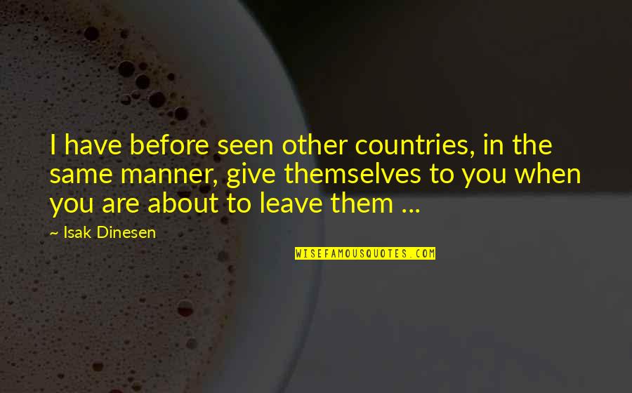 Dark Side Of Light Quotes By Isak Dinesen: I have before seen other countries, in the