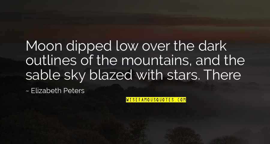 Dark Sky And Moon Quotes By Elizabeth Peters: Moon dipped low over the dark outlines of
