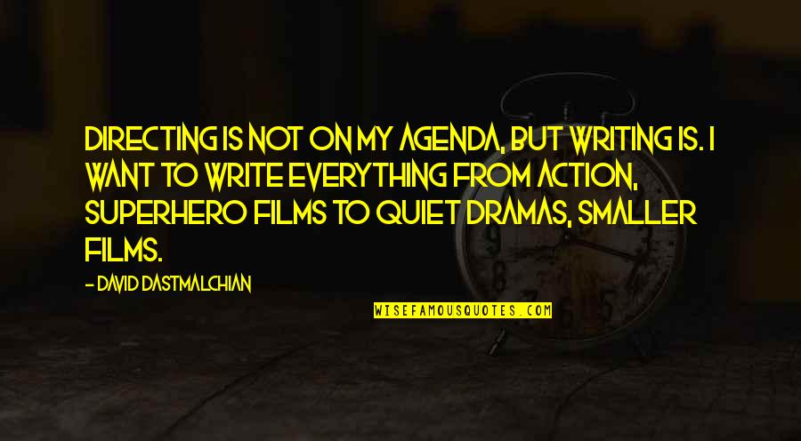 Dark Soulful Quotes By David Dastmalchian: Directing is not on my agenda, but writing