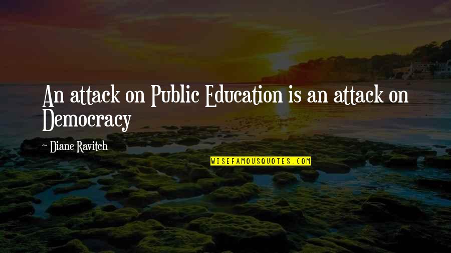 Dark Souls Crestfallen Warrior Quotes By Diane Ravitch: An attack on Public Education is an attack Dark Souls Crestfallen Warrior Quotes By Diane Ravitch: An attack on Public Education is an attack