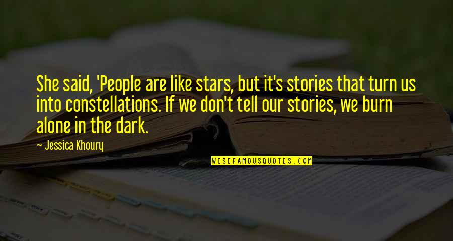 Dark Stars Quotes By Jessica Khoury: She said, 'People are like stars, but it's