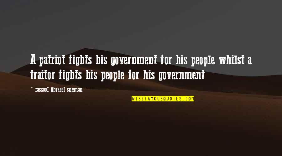 Dark Storm Quotes By Rassool Jibraeel Snyman: A patriot fights his government for his people