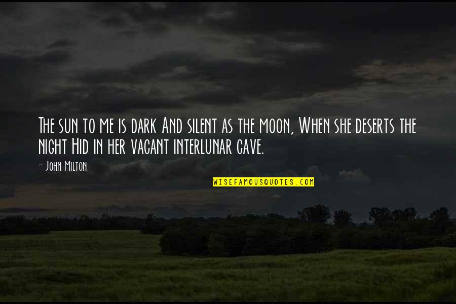 Dark Sun Quotes By John Milton: The sun to me is dark And silent