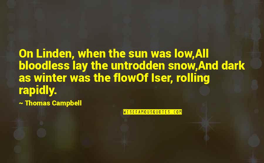 Dark Sun Quotes By Thomas Campbell: On Linden, when the sun was low,All bloodless