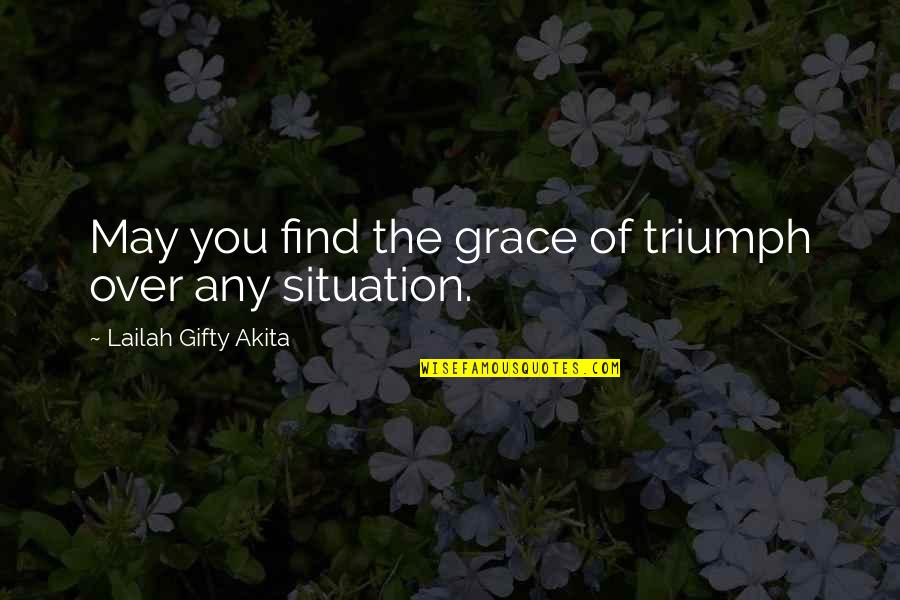 Dark Times Quotes By Lailah Gifty Akita: May you find the grace of triumph over