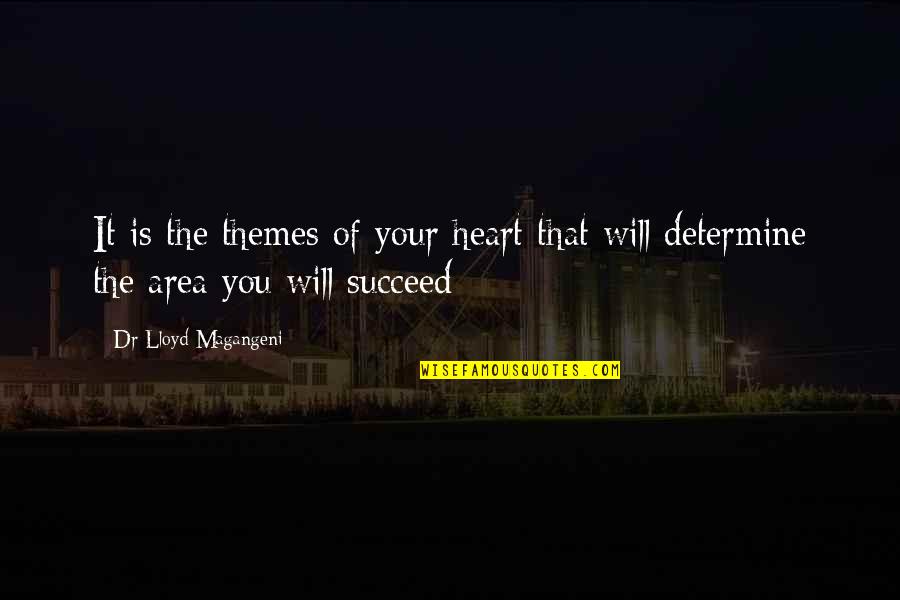 Dark Tower Beam Quotes By Dr Lloyd Magangeni: It is the themes of your heart that Dark Tower Beam Quotes By Dr Lloyd Magangeni: It is the themes of your heart that