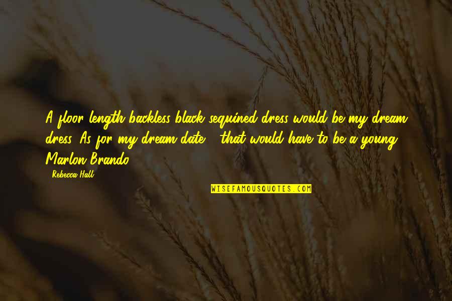 Dark Tower Book 7 Quotes By Rebecca Hall: A floor length backless black sequined dress would Dark Tower Book 7 Quotes By Rebecca Hall: A floor length backless black sequined dress would