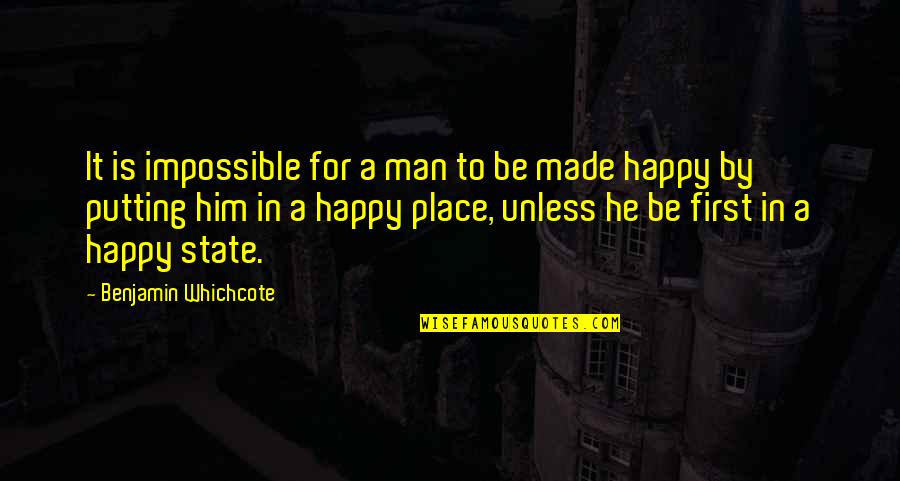 Dark Unwinding Quotes By Benjamin Whichcote: It is impossible for a man to be