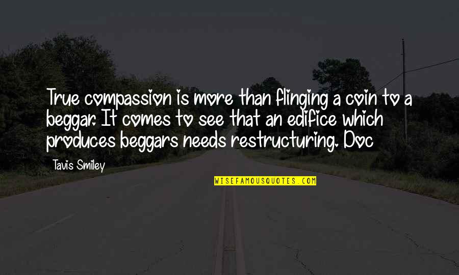 Dark Vision Quotes By Tavis Smiley: True compassion is more than flinging a coin