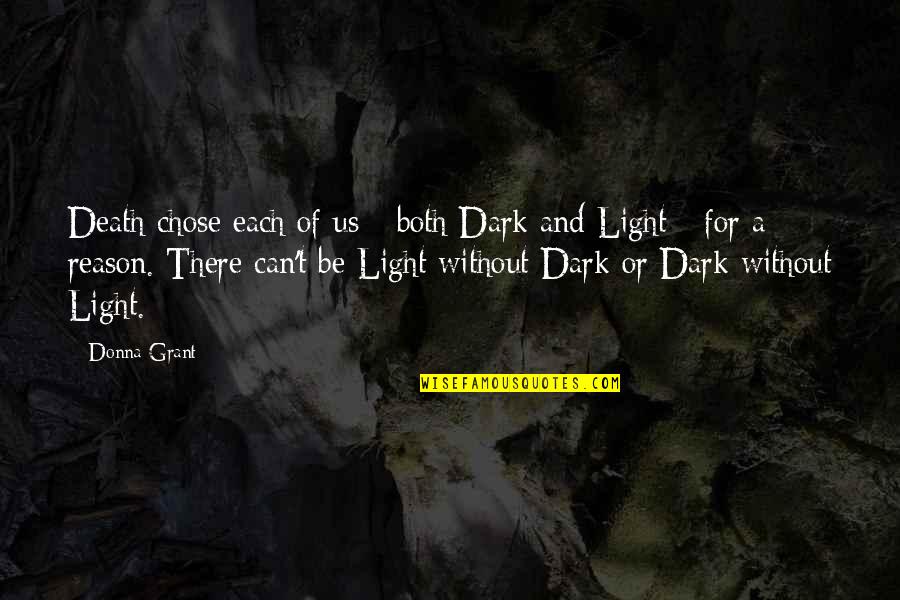 Dark Vs Light Quotes By Donna Grant: Death chose each of us - both Dark