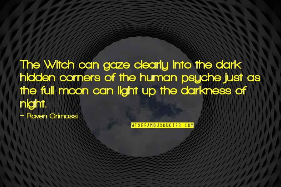 Dark Vs Light Quotes By Raven Grimassi: The Witch can gaze clearly into the dark