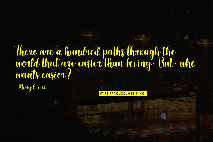 Dark Wizards Quotes By Mary Oliver: There are a hundred paths through the world Dark Wizards Quotes By Mary Oliver: There are a hundred paths through the world