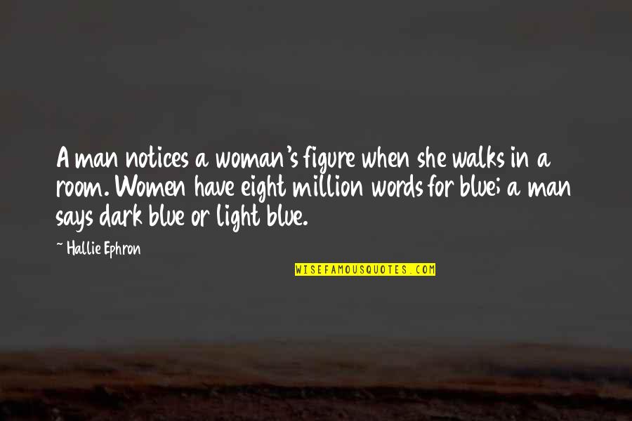 Dark Woman Quotes By Hallie Ephron: A man notices a woman's figure when she