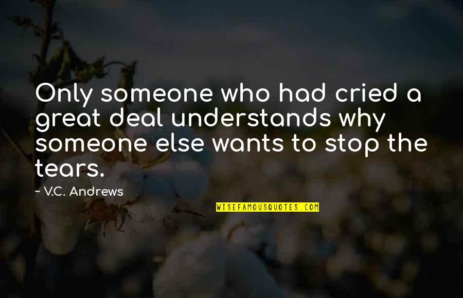 Darkblade Larp Quotes By V.C. Andrews: Only someone who had cried a great deal Darkblade Larp Quotes By V.C. Andrews: Only someone who had cried a great deal