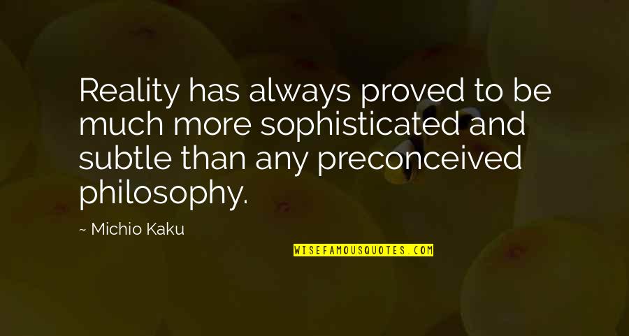 Darked Out Pfp Quotes By Michio Kaku: Reality has always proved to be much more Darked Out Pfp Quotes By Michio Kaku: Reality has always proved to be much more