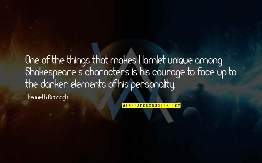 Darker Quotes By Kenneth Branagh: One of the things that makes Hamlet unique Darker Quotes By Kenneth Branagh: One of the things that makes Hamlet unique
