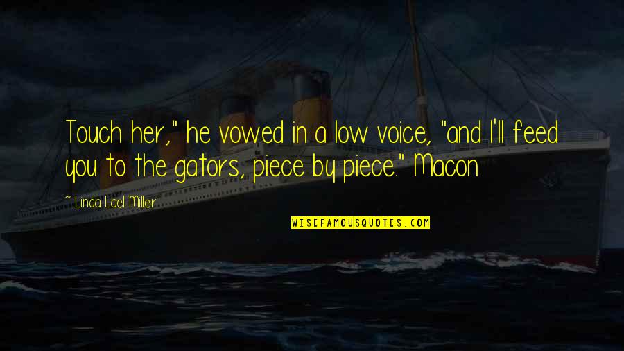 Darker Than Black Amber Quotes By Linda Lael Miller: Touch her," he vowed in a low voice,