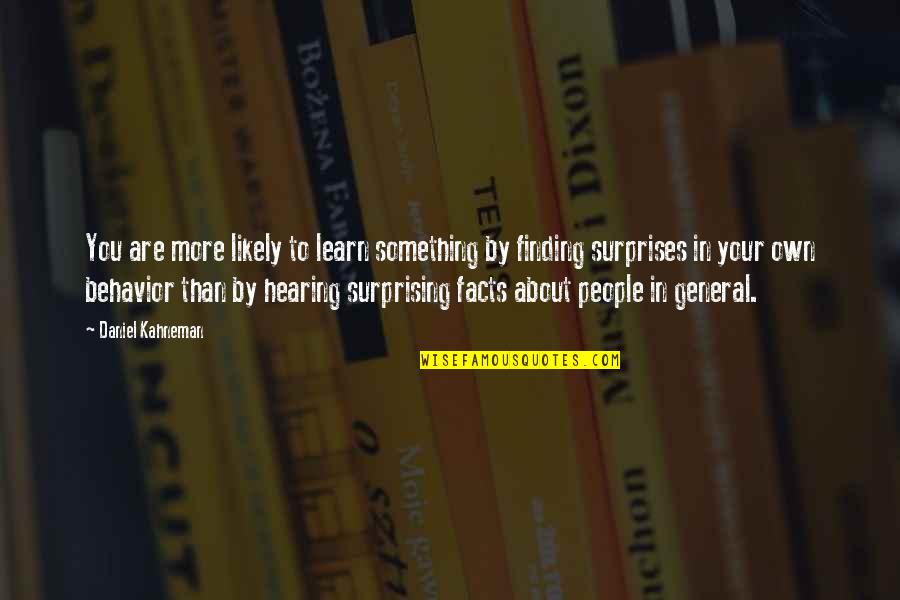 Darkest Dungeon Plague Doctor Quotes By Daniel Kahneman: You are more likely to learn something by Darkest Dungeon Plague Doctor Quotes By Daniel Kahneman: You are more likely to learn something by