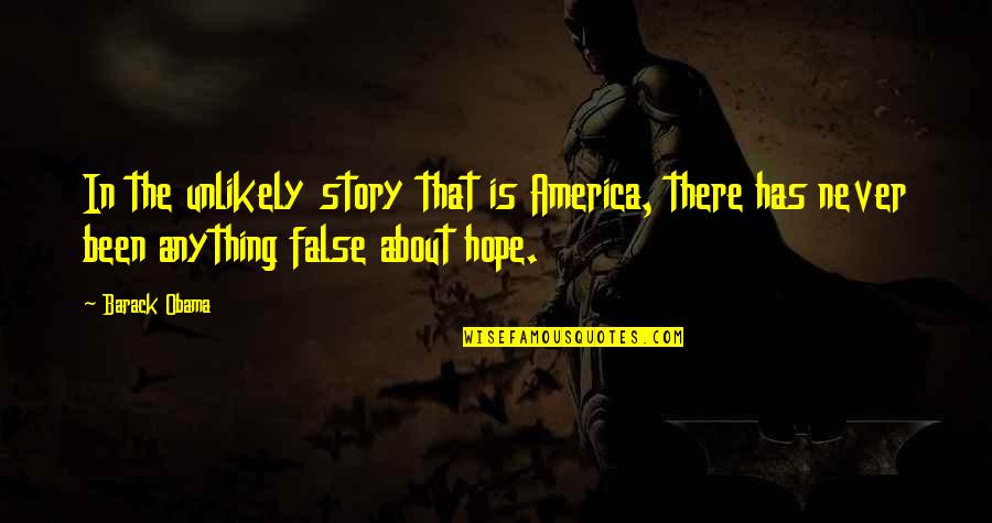 Darkest Dungeon The Survivalist Quotes By Barack Obama: In the unlikely story that is America, there