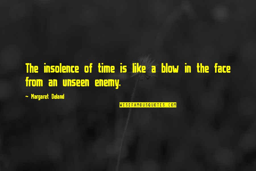 Darkest Storm Quotes By Margaret Deland: The insolence of time is like a blow Darkest Storm Quotes By Margaret Deland: The insolence of time is like a blow