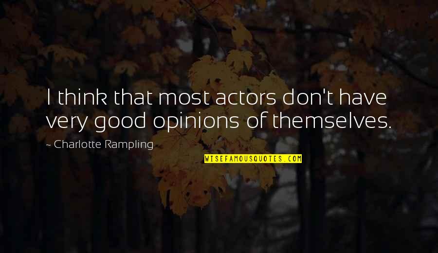 Darkest Timeline Quotes By Charlotte Rampling: I think that most actors don't have very Darkest Timeline Quotes By Charlotte Rampling: I think that most actors don't have very