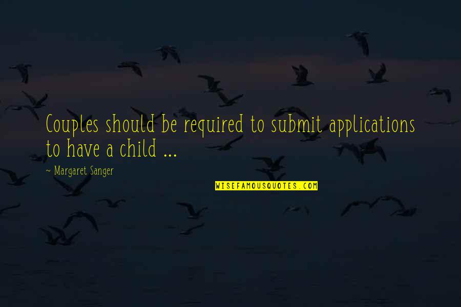 Darkfantasy Quotes By Margaret Sanger: Couples should be required to submit applications to Darkfantasy Quotes By Margaret Sanger: Couples should be required to submit applications to