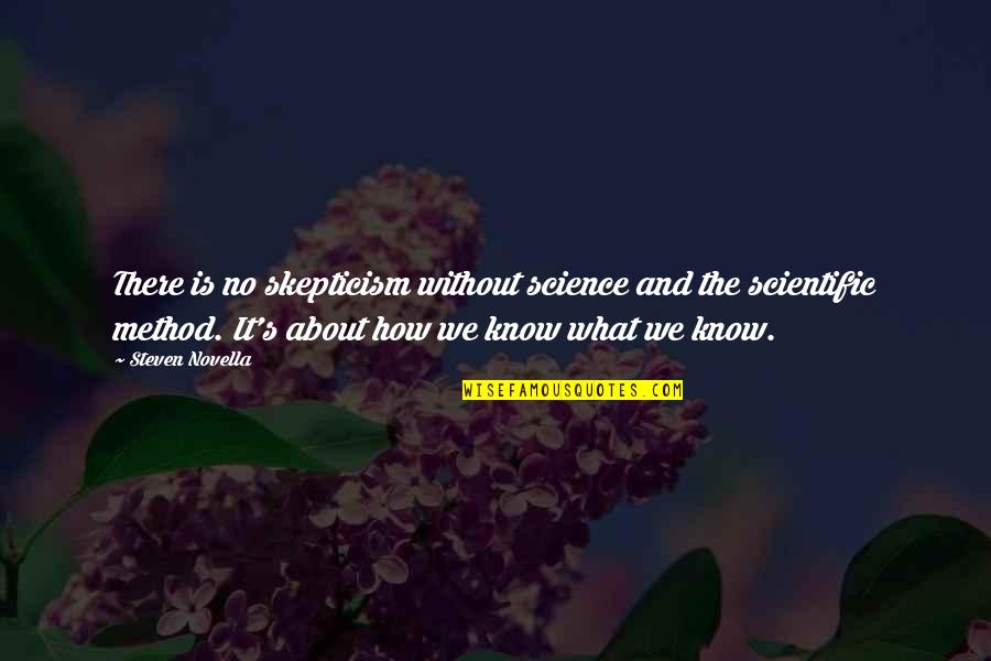 Darkinbad Quotes By Steven Novella: There is no skepticism without science and the Darkinbad Quotes By Steven Novella: There is no skepticism without science and the