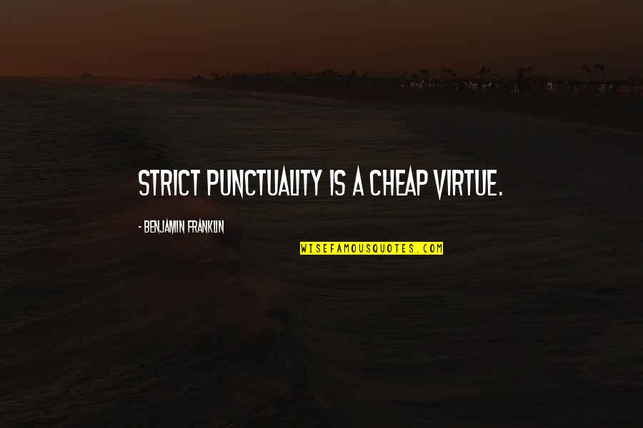 Darklord Yu Gi Oh Quotes By Benjamin Franklin: Strict punctuality is a cheap virtue.