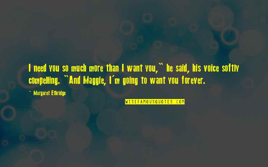 Darklord Yu Gi Oh Quotes By Margaret Ethridge: I need you so much more than I
