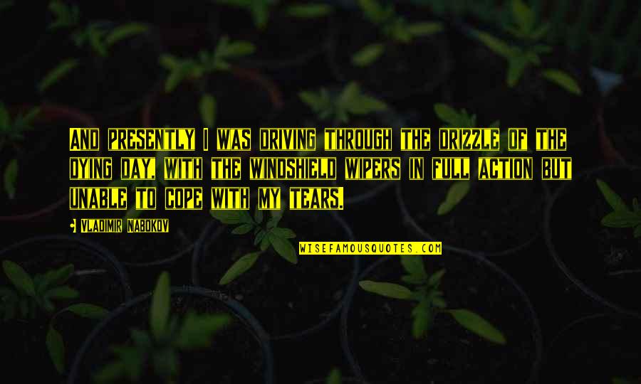 Darkly Dreaming Dexter Dark Passenger Quotes By Vladimir Nabokov: And presently I was driving through the drizzle