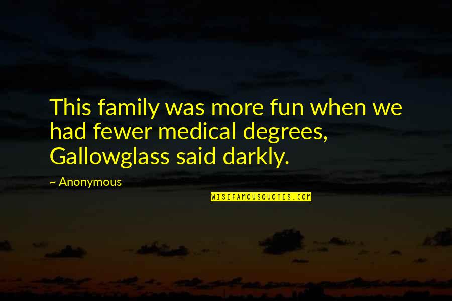 Darkly Quotes By Anonymous: This family was more fun when we had
