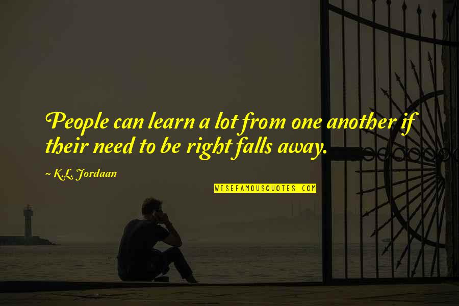 Darkness And Life Quotes By K.L. Jordaan: People can learn a lot from one another