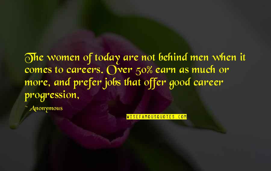 Darkness Before Dawn Quotes By Anonymous: The women of today are not behind men