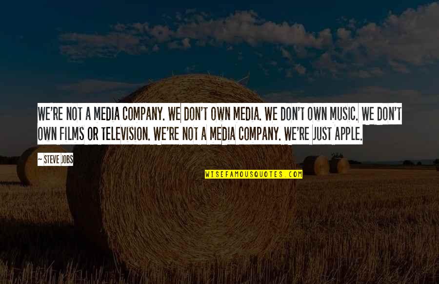 Darkness From Lord Of The Flies Quotes By Steve Jobs: We're not a media company. We don't own