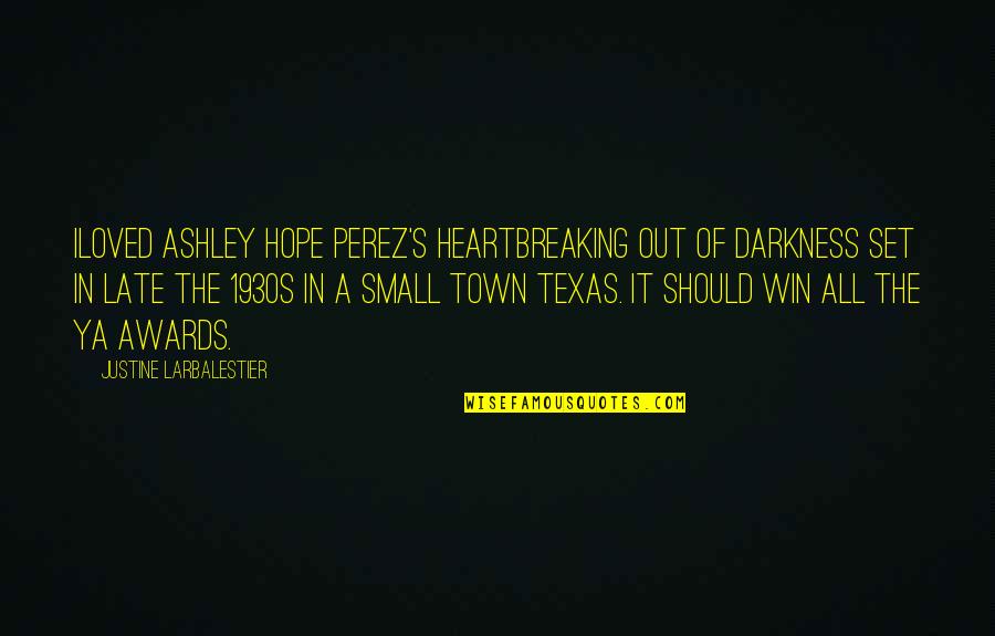 Darkness Hope Quotes By Justine Larbalestier: Iloved Ashley Hope Perez's heartbreaking Out of Darkness