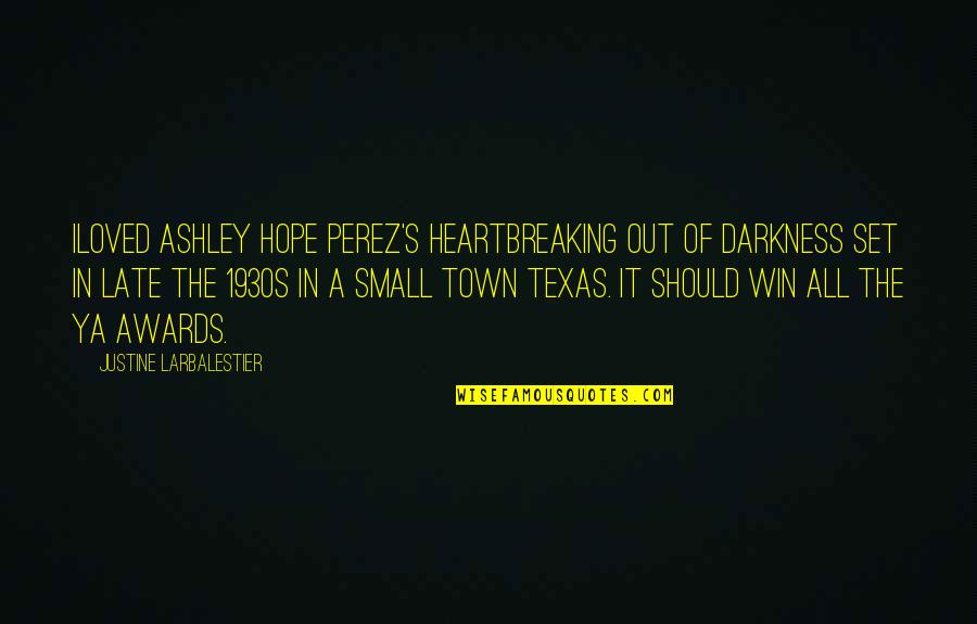 Darkness Hope Quotes By Justine Larbalestier: Iloved Ashley Hope Perez's heartbreaking Out of Darkness Darkness Hope Quotes By Justine Larbalestier: Iloved Ashley Hope Perez's heartbreaking Out of Darkness
