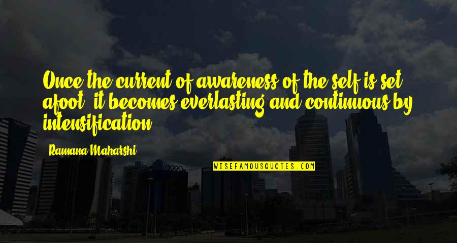 Darkness Lord Byron Quotes By Ramana Maharshi: Once the current of awareness of the self Darkness Lord Byron Quotes By Ramana Maharshi: Once the current of awareness of the self