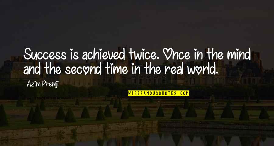 Darkness Of Hatred Quotes By Azim Premji: Success is achieved twice. Once in the mind
