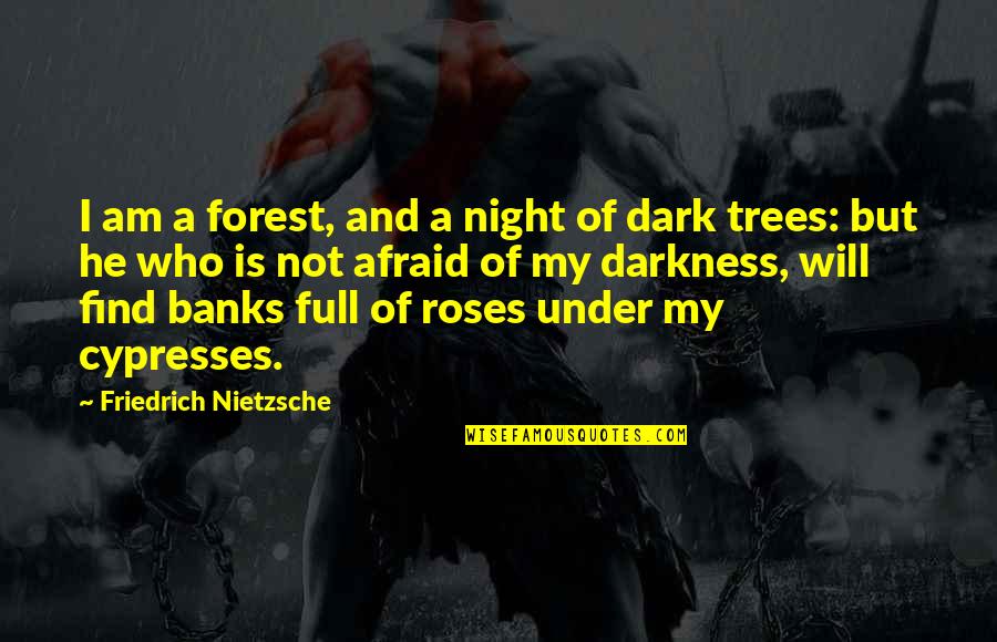 Darkness Of Night Quotes By Friedrich Nietzsche: I am a forest, and a night of