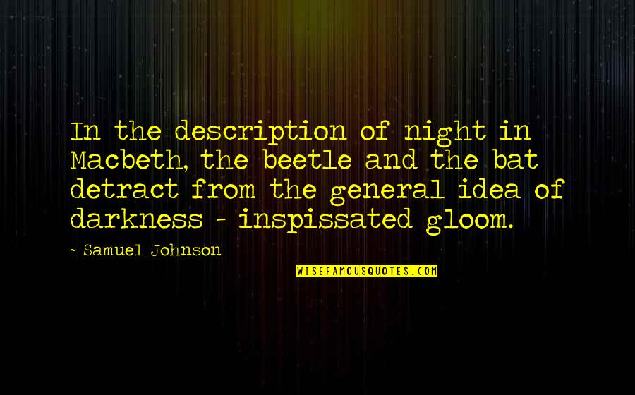 Darkness Of Night Quotes By Samuel Johnson: In the description of night in Macbeth, the