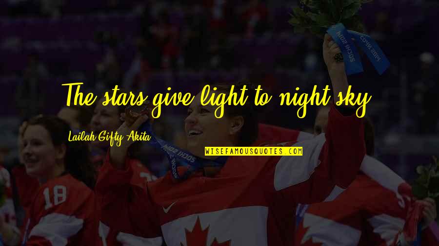Darkness Sky Quotes By Lailah Gifty Akita: The stars give light to night sky.