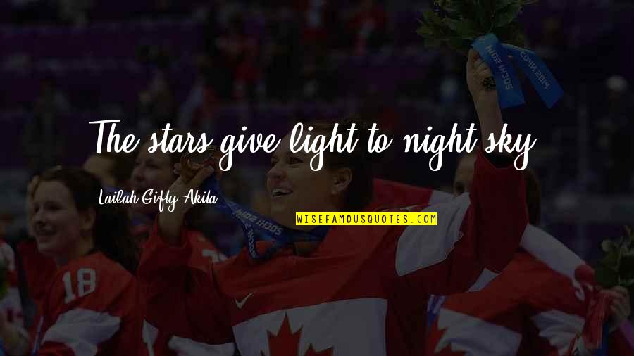 Darkness Stars Quotes By Lailah Gifty Akita: The stars give light to night sky.