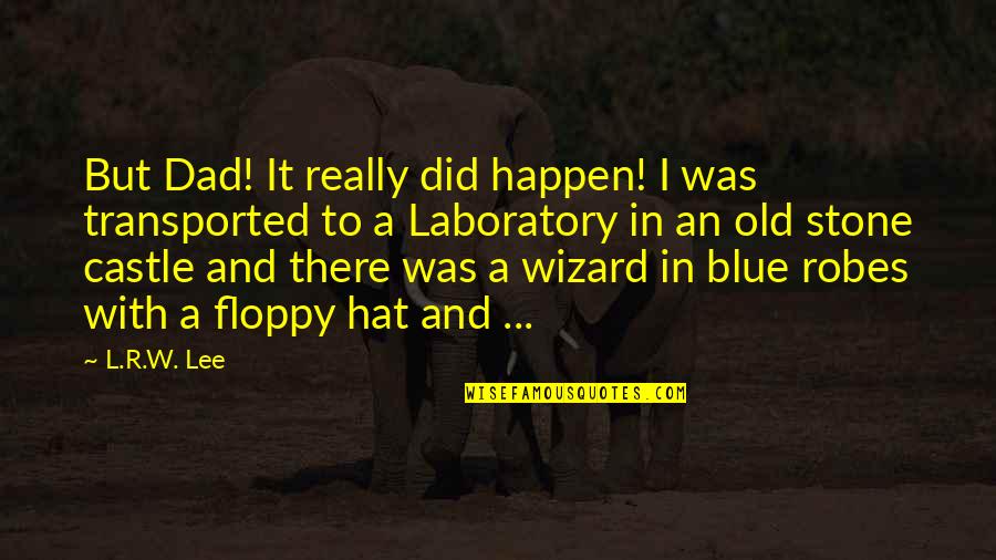 Darknet Live Quotes By L.R.W. Lee: But Dad! It really did happen! I was Darknet Live Quotes By L.R.W. Lee: But Dad! It really did happen! I was