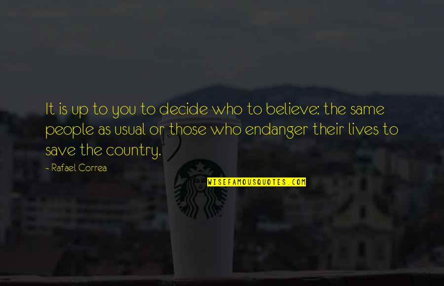 Darkrose Wallpaper Quotes By Rafael Correa: It is up to you to decide who Darkrose Wallpaper Quotes By Rafael Correa: It is up to you to decide who