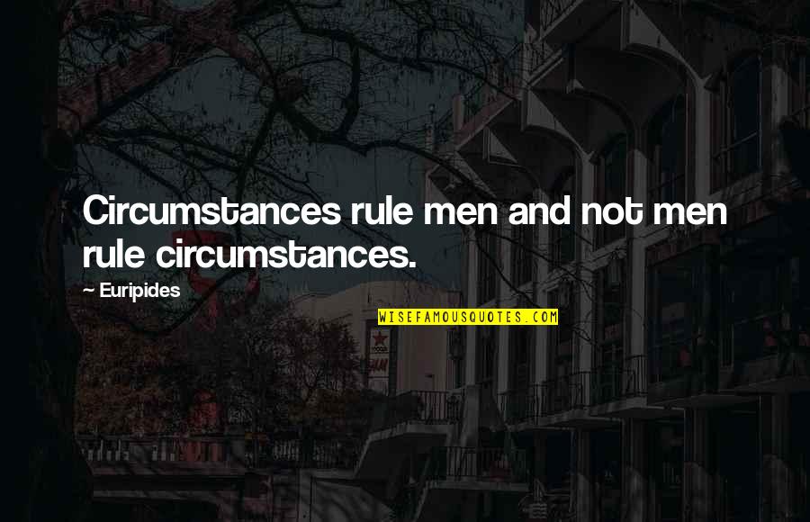 Darkseid Vs Superman Quotes By Euripides: Circumstances rule men and not men rule circumstances.