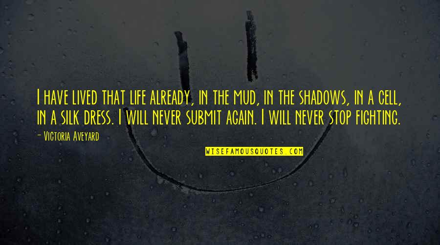 Darkside Book Quotes By Victoria Aveyard: I have lived that life already, in the