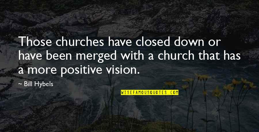 Darksiders 2 Archon Quotes By Bill Hybels: Those churches have closed down or have been